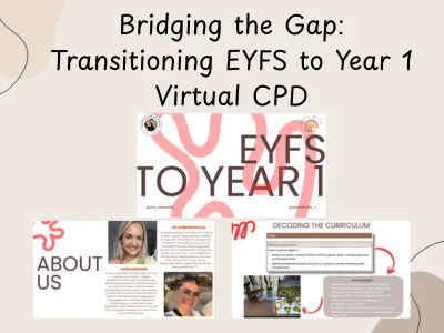 Bridging the Gap: Transitioning EYFS to Year 1 Virtual CPD — preview 1